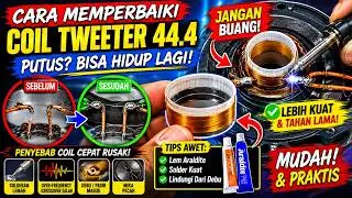cara ampuh atasi coil tweter putus dan agar mudah awet tahan lama