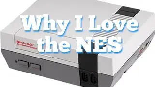 Why I Love the NES and other Nintendo Gaming Memories