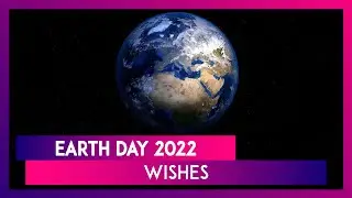 Earth Day 2022 Wishes: Quotes, HD Wallpapers, Messages & SMS To Celebrate the Annual Observance