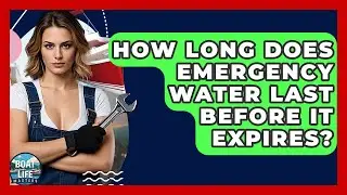 How Long Does Emergency Water Last Before It Expires? - Boat Life Masters