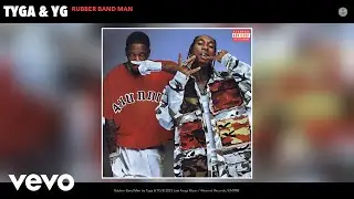 Tyga, YG - Rubber Band Man (Official Audio)