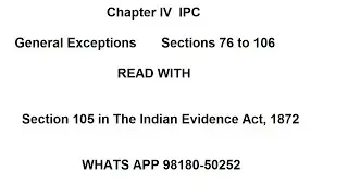 SECTIONS 76 to 106 OF IPC READ WITH SECTION 105 of EVIDENCE