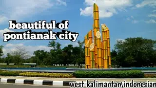 Beautiful of pontianak city,west kalimantan