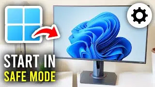 How To Start Windows 11 In Safe Mode - Step By Step