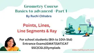 Points, Lines, Line Segments & Ray |Geometry| Geometry Basics to advanced |Ruchi chhabra| Lecture 1