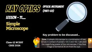 🔍 Ray Optics (Lesson 11): Simple Microscope | Magnifying Power & Numericals