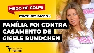 FAMÍLIA DE GISELE TEME QUE MARIDO DÊ G0LPE #ricardofeltrin