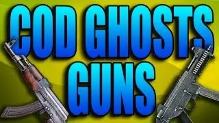 COD Ghosts Guns - AK47, UMP, Honey Badger! (Call of Duty Ghost Assault Rifles Submachine Weapons)