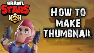 How To Make Brawl Stars Thumbnail || Full Guide || AR Gaming