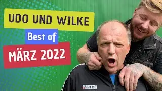 BEST OF UDO & WILKE - MÄRZ 2022 | Udo & Wilke
