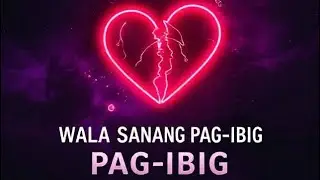 WALA SANANG PAGIBIG - KARAYOM
