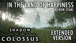 Shadow of the Colossus - In The Land of Happiness: Extended Version (End Credits Song)