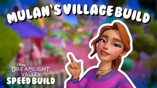 mulan and mushu village build in disney dreamlight valley!! - speed build