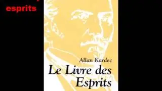 Le Livre des Esprits [Livre Audio] Allan KARDEC 1/2