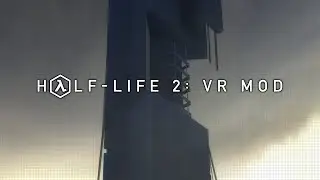 Half-Life 2: VR &mdash; Official Trailer