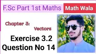 Q:14 Show that AB is parallel to CD.whereA,B,C&D are position vector.Math Wala