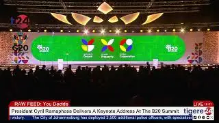 [TIGERE24 NOW] President Cyril Ramaphosa delivers a keynote address at the B20 Summit