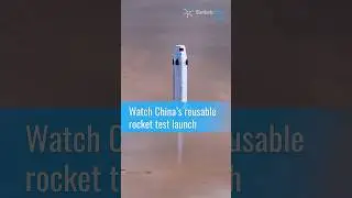 Watch China&rsquo;s reusable rocket test launch
