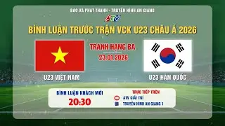 [🔴 TRỰC TIẾP] U23 VIỆT NAM - U23 HÀN QUỐC | BÌNH LUẬN TRƯỚC TRẬN TRANH HẠNG BA | VCK U23 CHÂU Á 2026