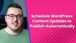 How to Schedule WordPress Content Updates to Publish Automatically