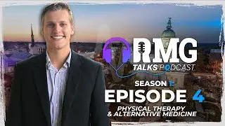 RMG Talks Season 1, Episode 4: Physical Therapy and Alternative Medicine
