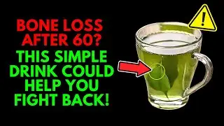 Losing Bone Density After 60? Drink THIS to Strengthen Your Bones!