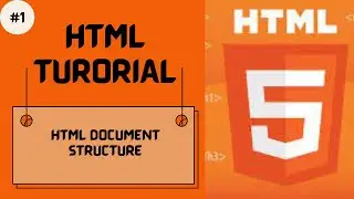 HTML Document Structure - In depth explanation for beginners