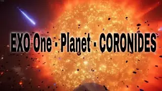 EXO One - Planet  6 -  CORONIDES - Play Through