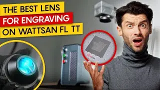 Полезное руководство: лучшая линза для гравировки на Wattsan FL TT