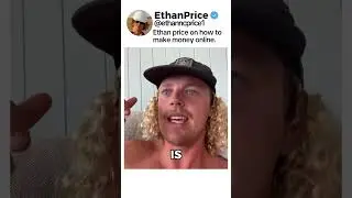 Ethan price on how to make money online. No Bs.