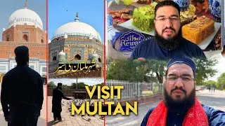 Multan City Tour  4k | Shrine & Sohan Halwa Market Visit
