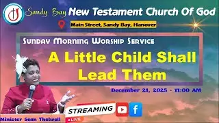 Sunday Morning Worship Service | Sandy Bay New Testament Church Of God | December 21, 2025