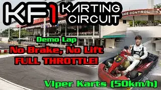 KF1 Singapore Demo lap - NO BRAKES, NO LIFT, FULL THROTTLE! (50km/h Viper karts)