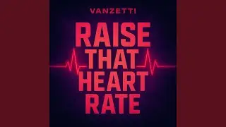Raise that heart rate