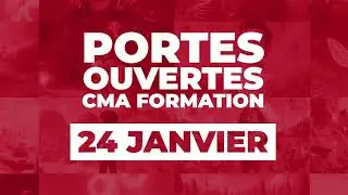 CMA Formation: Journ&eacute;e Portes Ouvertes le 24 janvier 2026 !