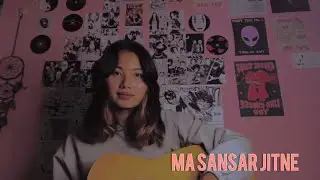 Ma Sansar Jitne | Sabin Rai | (cover)