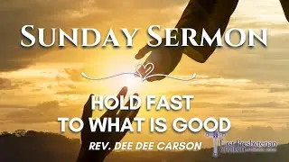 Hold Fast to What is Good