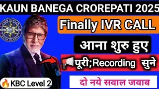 KBC IVR CALL START 29 May | LEVEL 2 | KBC IVR CALL RECORDING 2025 | KBC IVR CALL TODAY |#ivrquestion
