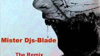 Mister Djs-Blade (The Remix)
