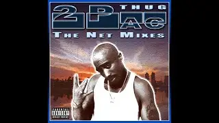 2Pac - The Net Mixes THUG [Full Mixtape]