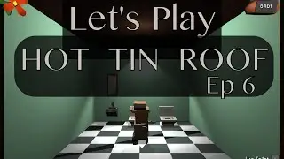 Let's Play Hot Tin Roof Episode 6