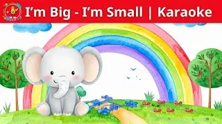 I'm Big I'm Small | Opposites Song for Kids | Learn English | Karaoke version