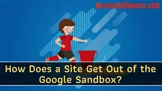 How Does a Site Get Out of the Google Sandbox?