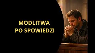 Modlitwa po spowiedzi