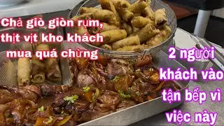 Chả giò giòn rụm,thịt vịt kho khách mua quá chừng/khách vào tận bếp để làm việc này/cuộc sống pháp