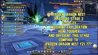 Frozen Dragon Nest HC F23 Stage 2 50% Mech Explo : How Tougher This Stage Compare to Frozen 21 ???