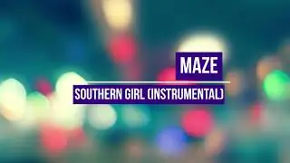 Maze - Southern Girl (Instrumental)