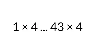 Multiplication Table times 4, from 1 x 4 to 43 x 4, in order, silent