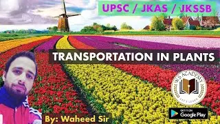 TRANSPORTATION IN PLANTS 🌱 FOR UPSC/JKPSC/SSB/ASSISTANT REGISTER BY WAHEED SIR