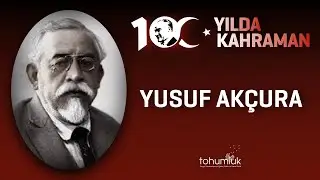 YUSUF AKÇURA | 100. YILDA 100 KAHRAMAN